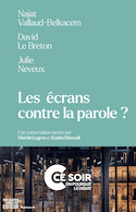 Écrans contre la parole? (Les)